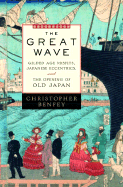 The Great Wave: Gilded Age Misfits, Japanese Eccentrics, and the Opening of Old Japan