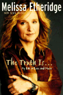 The Truth Is . . .: My Life in Love and Music