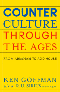 Counterculture Through the Ages: From Abraham to Acid House