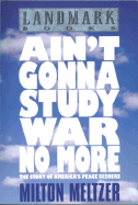 aint gonna study war no more the story of americas peace seekers