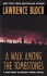 A Walk Amoung the Tombstones: A Matthew Scudder Crime Novel