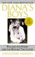 Diana's Boys: William and Harry and the Mother They Loved