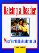 Raising a reader : make your child a reader for life