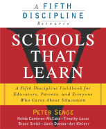 Schools That Learn: A Fifth Discipline Fieldbook for Educators, Parents, and Everyone Who Cares About Education