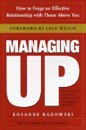 Managing Up: How to Forge an Effective Relationship with Those Above You