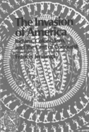 The Invasion of America: Indians, Colonialism, and the Cant of Conquest