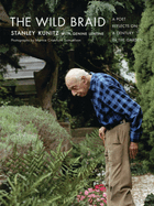 The Wild Braid: A Poet Reflects on a Century in the Garden