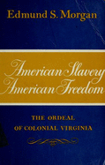 American Slavery American Freedom: The Ordeal of Colonial Virginia