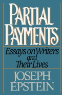 Partial Payments, Essays on Writer's and Their Lives