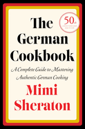 german cookbook a complete guide to mastering authentic german cooking