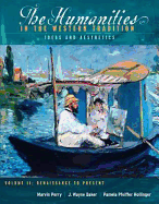 The Humanities in the Western Tradition: Idea and Aesthetics, Volume II: Renaissance to Present