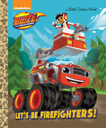 New Lets Be Firefighters Blaze And The Monster Machines