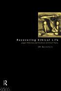 recovering ethical life jurgen habermas and the future of critical theory