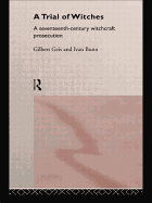 A Trial of Witches: A Seventeenth Century Witchcraft Prosecution