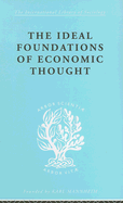 The Ideal Foundations of Economic Thought: Three Essays on the Philosophy of Economics