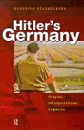 Hitler's Germany: Origins, Interpretations, Legacies