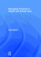 Managing Projects in Health and Social Care