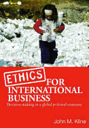 Ethics for International Business: Decision Making in a Global Political Economy