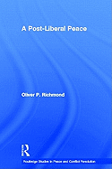A Post-Liberal Peace: The Infrapolitics of Peacebuilding