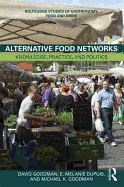 Alternative Food Networks: Knowledge, Practice and Politics