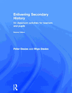 Enlivening Secondary History: 50 Classroom Activities for Teachers and Pupils