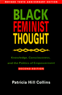 Black Feminist Thought: Knowledge, Consciousness, and the Politics of Empowerment