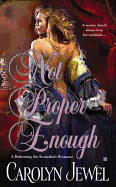 Not Proper Enough (a Reforming the Scoundrels Romance)