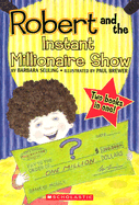 Robert and the Instant Millionaire Show