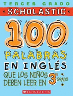 100 Palabras En Ingles Que Los Ninos Deben Leer En 3er Grado
