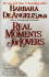Real Moments for Lovers: The Enlightened Guide for Discovering Total Passion and True Intimacy