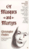 Of Masques and Martyrs