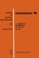 Combinatorics '86: Proceedings of the International Conference on Incidence Geometries and Combinatorial Structures, Passo Della Mendola, Trento, Italy, 30 June-5 July, 1986