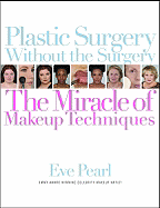 Plastic Surgery Without the Surgery: The Miracle of Makeup Techniques