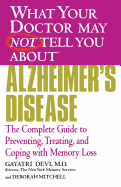 what your doctor may not tell you about alzheimers disease the complete gui