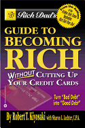 Rich Dad's Guide to Becoming Rich: Without Cutting Up Your Credit Cards