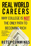 Real World Careers: Why College Is Not the Only Path to Becoming Rich
