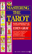 Mastering the Tarot: Basic Lessons in an Ancient Mystic Art