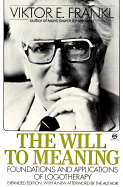 The will to meaning; foundations and applications of logotherapy