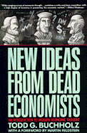 New Ideas from Dead Economists: An Introduction to Modern Economic Thought