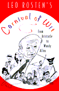 Leo Rosten's Carnival of Wit: From Aristotle to Woody Allen