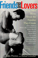 Friends and Lovers: Gay Men Write about the Families They Create
