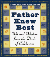 Father Knew Best: Wit and Wisdom from the Dads of Celebrities