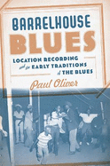 barrelhouse blues location recording and the early traditions of the blues