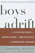 Boys Adrift: The Five Factors Driving the Growing Epidemic of Unmotivated Boys and Underachieving Young Men