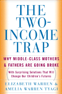 The Two Income Trap: Why Middle-Class Mothers and Fathers Are Going Broke