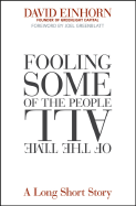 Fooling Some of the People All of the Time: A Long Short (and Now Complete) Story