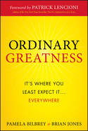 Ordinary Greatness: It's Where You Least Expect It ... Everywhere