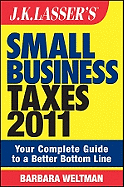 J.K. Lasser's Small Business Taxes: Your Complete Guide to a Better Bottom Line