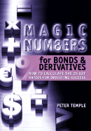 Magic Numbers for Bonds and Derivatives: How to Calculate the 25 Key Ratios for Investing Success