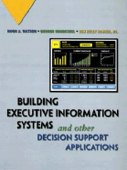 Building Executive Information Systems and Other Decision Support Applications
